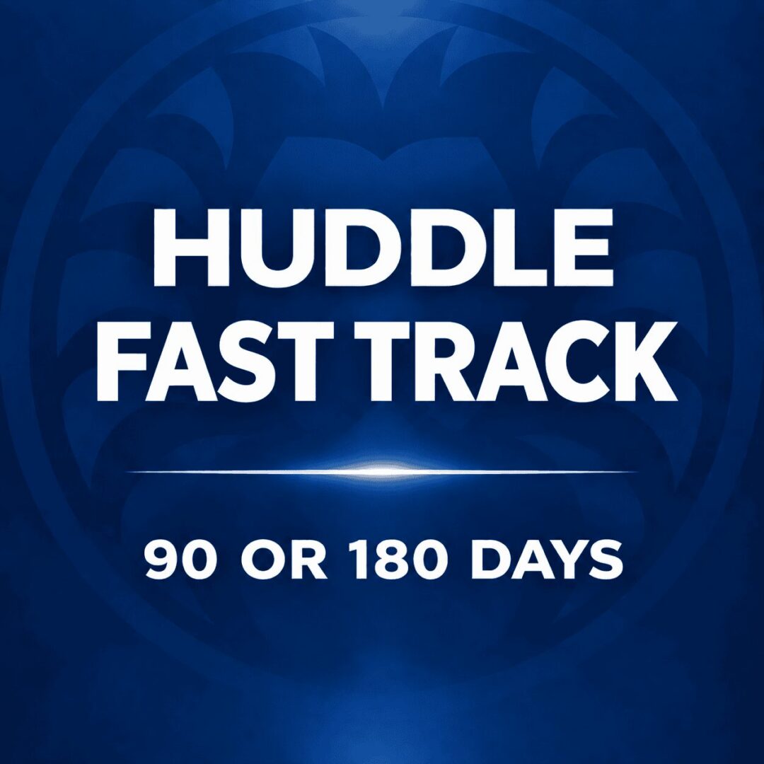 Huddle Fast Track: 90 or 180 days